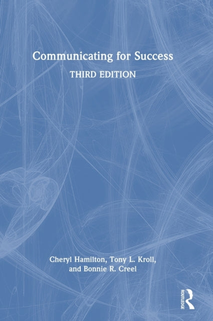 Book cover of: Communicating for Success. By: Cheryl Hamilton