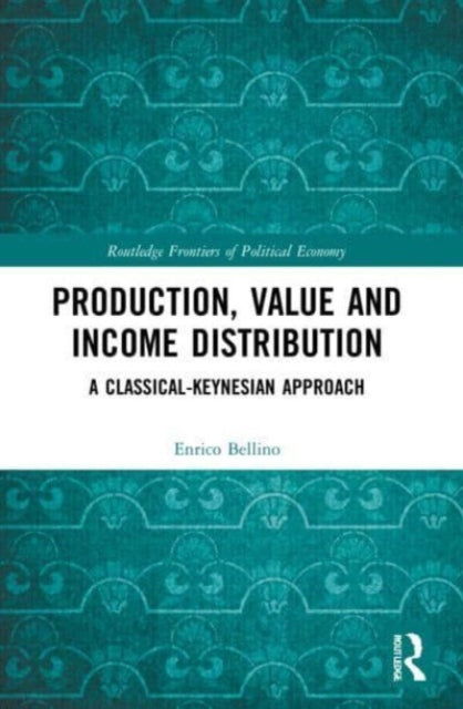 Book cover of: Production, Value and Income Distribution. By: Enrico Bellino