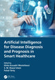 Book cover of: Artificial Intelligence for Disease Diagnosis and Prognosis in Smart Healthcare. By: Ghita K. Mostefaoui
