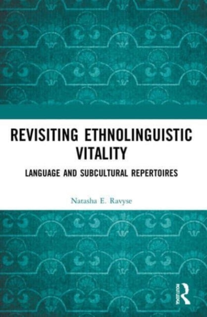 Book cover of: Revisiting Ethnolinguistic Vitality. By: Natasha E. Ravyse