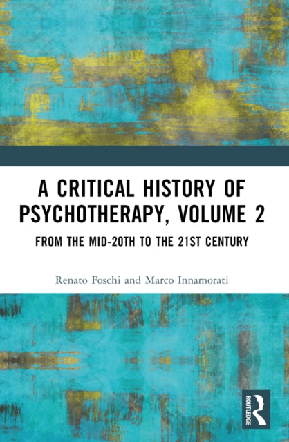 Book cover of: Critical History of Psychotherapy, Volume 2. By: Renato Foschi