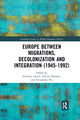 Book cover of: Europe between Migrations, Decolonization and Integration (1945-1992). By: Giuliana Laschi