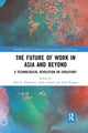 Book cover of: Future of Work in Asia and Beyond. By: Alan R. Nankervis
