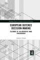 Book cover of: European Defence Decision-Making. By: Antonio Calcara
