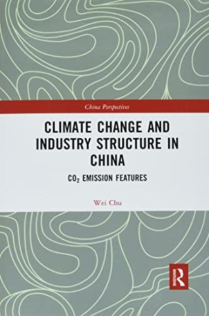 Book cover of: Climate Change and Industry Structure in China. By: Chu Wei