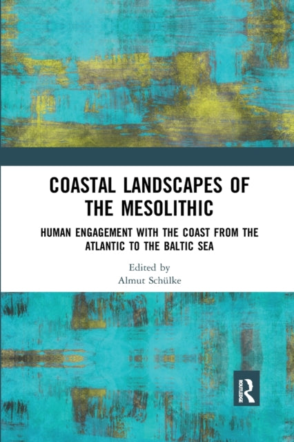Book cover of: Coastal Landscapes of the Mesolithic. By: Almut Schülke