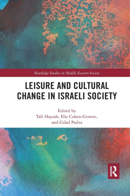 Book cover of: Leisure and Cultural Change in Israeli Society. By: Tali Hayosh