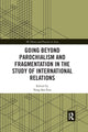 Book cover of: Going beyond Parochialism and Fragmentation in the Study of International Relations. By: Yong-Soo Eun