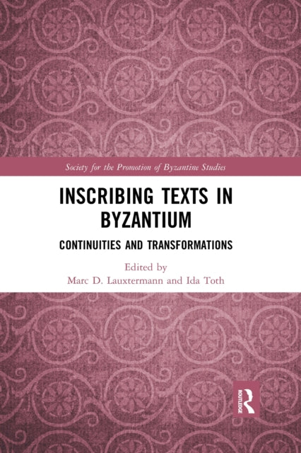 Book cover of: Inscribing Texts in Byzantium. By: Marc Diederik Lauxtermann