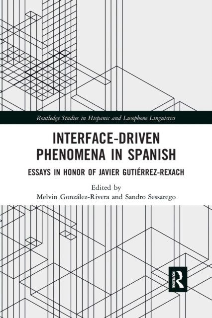 Book cover of: Interface-Driven Phenomena in Spanish. By: Javier Gutiérrez-Rexach