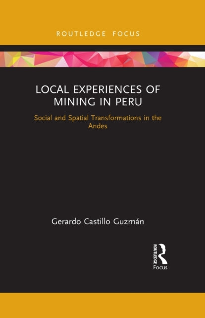 Book cover of: Local Experiences of Mining in Peru. By: Gerardo Castillo