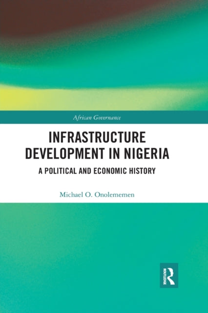 Book cover of: Infrastructure Development in Nigeria. By: Michael O. Onolememen