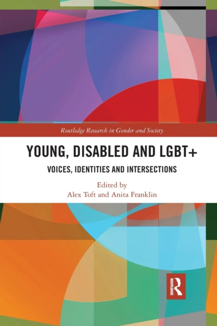 Book cover of: Young, Disabled and LGBT+. By: Alex Toft