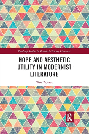 Hope and Aesthetic Utility in Modernist Literature