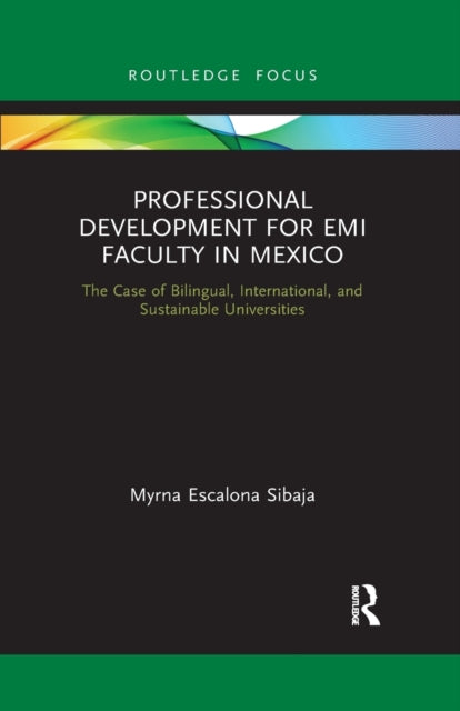 Book cover of: Professional Development for EMI Faculty in Mexico. By: Myrna Escalona Sibaja