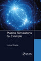 Book cover of: Plasma Simulations by Example. By: Lubos Brieda