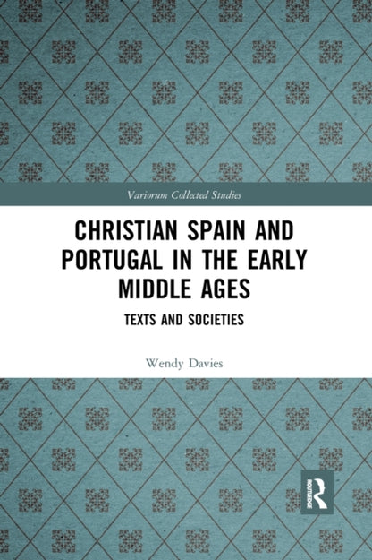 Book cover of: Christian Spain and Portugal in the Early Middle Ages. By: Wendy Davies