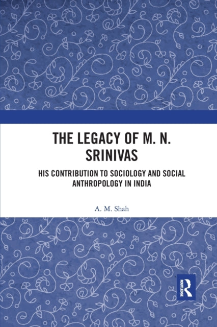 The Legacy of M. N. Srinivas