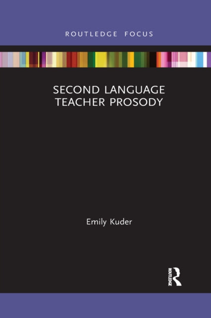 Book cover of: Second Language Teacher Prosody. By: Emily Kuder