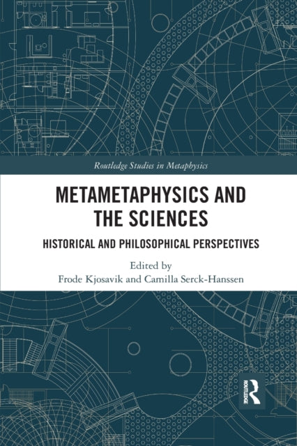 Book cover of: Metametaphysics and the Sciences. By: Frode Kjosavik