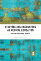 Book cover of: Storytelling Encounters as Medical Education. By: Sally G. Warmington