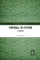 Book cover of: Football in Fiction. By: Lee McGowan