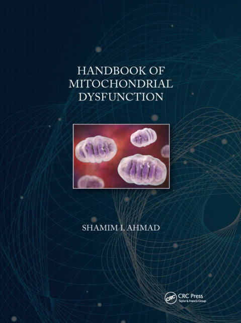 Book cover of: Handbook of Mitochondrial Dysfunction. By: Shamim I. Ahmad