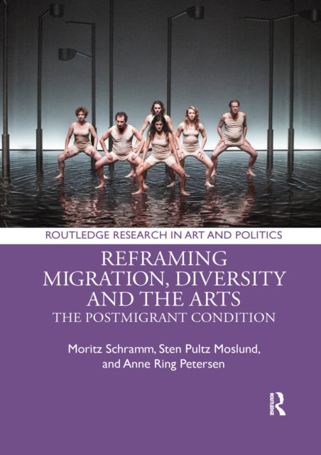 Book cover of: Reframing Migration, Diversity and the Arts. By: Moritz Schramm