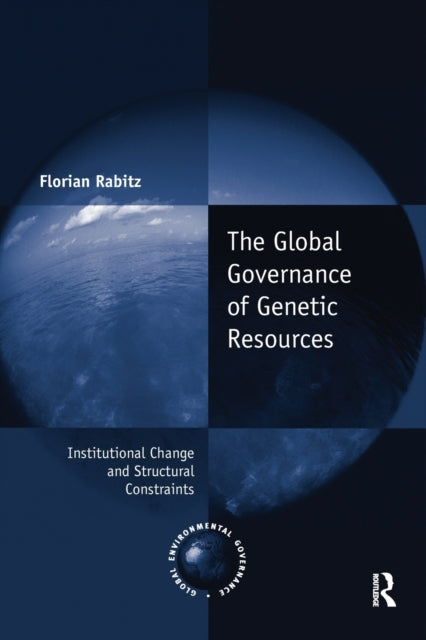 Book cover of: Global Governance of Genetic Resources. By: Florian Rabitz