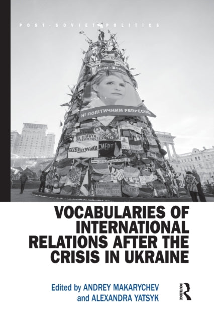 Book cover of: Vocabularies of International Relations after the Crisis in Ukraine. By: A. S. Makarychev
