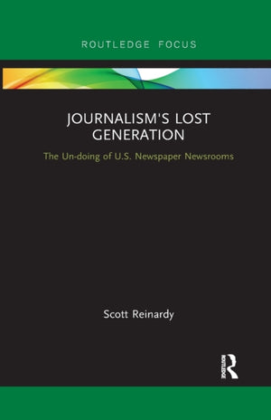 Journalism’s Lost Generation