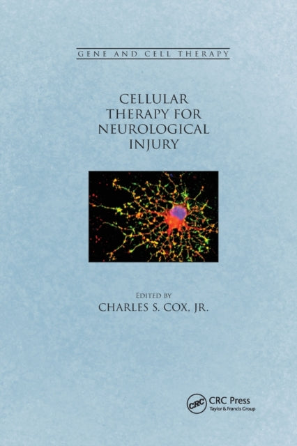 Book cover of: Cellular Therapy for Neurological Injury. By: Charles S. Cox