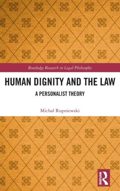 Book cover of: Human Dignity and the Law. By: Michal Rupniewski
