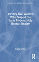 Book cover of: Twenty-Five Women Who Shaped the Early Modern Holy Roman Empire. By: Katrin Keller
