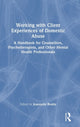 Book cover of: Working with Client Experiences of Domestic Abuse. By: Jeannette Roddy