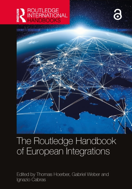 Book cover of: Routledge Handbook of European Integrations. By: Thomas C. Hoerber