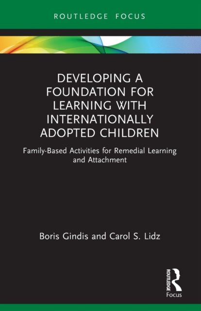 Book cover of: Developing a Foundation for Learning with Internationally Adopted Children. By: Boris Gindis
