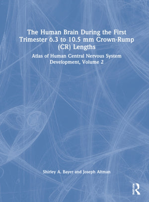 Human Brain during the First Trimester 6.3- to 10.5-mm Crown-Rump Lengths