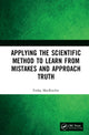 Book cover of: Applying the Scientific Method to Learn from Mistakes and Approach Truth. By: Finlay MacRitchie