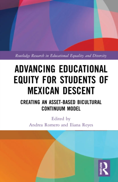 Book cover of: Advancing Educational Equity for Students of Mexican Descent. By: Andrea J. Romero