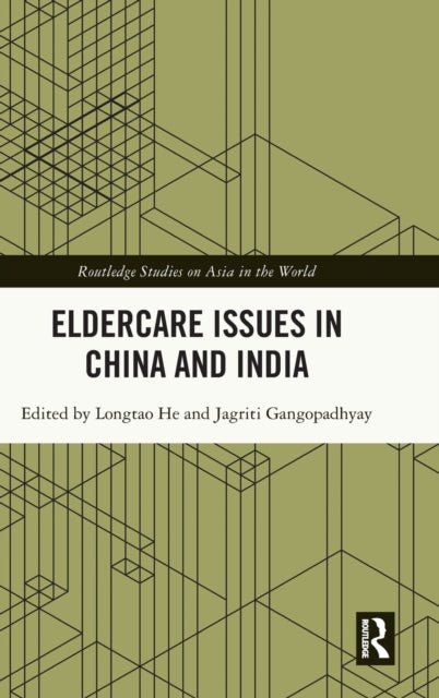 Book cover of: Eldercare Issues in China and India. By: Longtao He