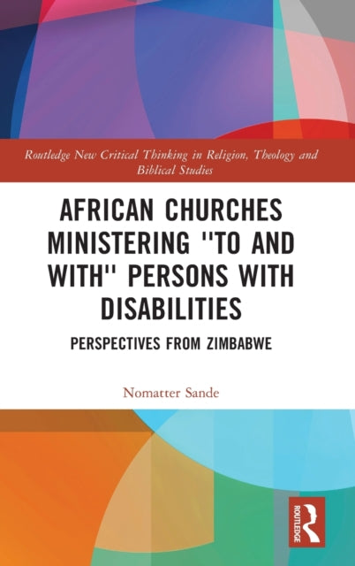 Book cover of: African Churches Ministering 'to and with' Persons with Disabilities. By: Nomatter Sande