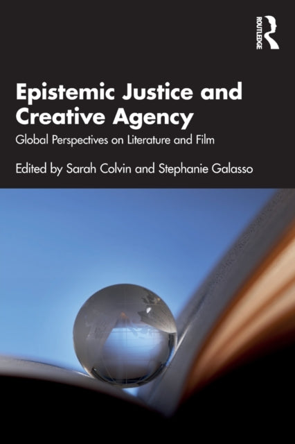 Book cover of: Epistemic Justice and Creative Agency. By: Sarah Colvin