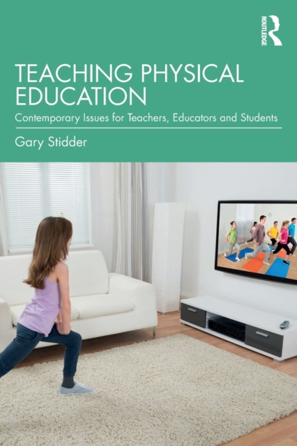 Book cover of: Teaching Physical Education. By: Gary Stidder