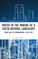 Book cover of: Water in the Making of a Socio-Natural Landscape. By: Salvatore Valenti