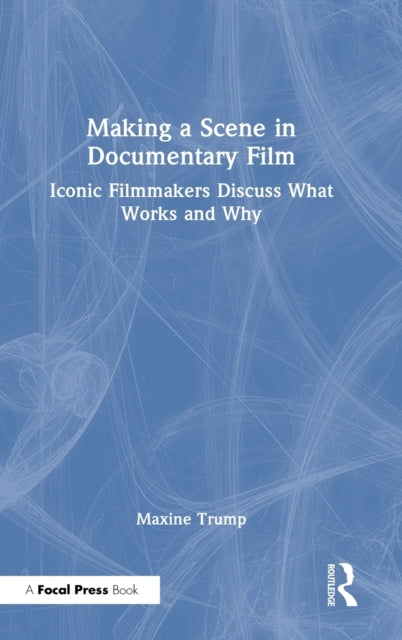 Book cover of: Making a Scene in Documentary Film. By: Maxine  Trump