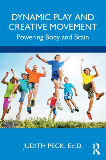 Book cover of: Dynamic Play and Creative Movement. By: Judith Peck