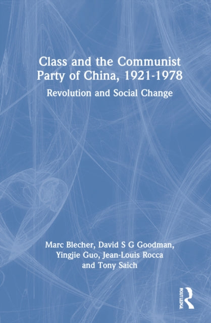 Book cover of: Class and the Communist Party of China, 1921-1978