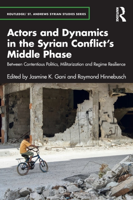 Book cover of: Actors and Dynamics in the Syrian Conflict's Middle Phase