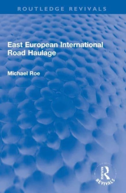 Book cover of: East European International Road Haulage. By: Michael Roe